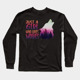 Just a girl who loves wolves wolf loverr Long Sleeve T-Shirt